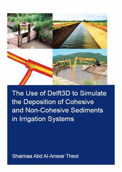 Cover The Use of Delft3D to Simulate the Deposition of Cohesive and Non-Cohesive Sediments in Irrigation Systems (eBook, PDF)