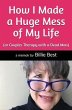 How I Made a Huge Mess of My Life... - Bild 1