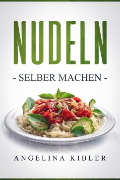 Nudeln (eBook, ePUB) - Kibler, Angelina