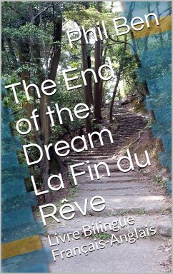 Cover The End of the Dream. La Fin du Rêve. Bilingual French-English Book (eBook, ePUB)