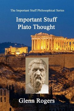 Important Stuff Plato Thought - Rogers, Glenn