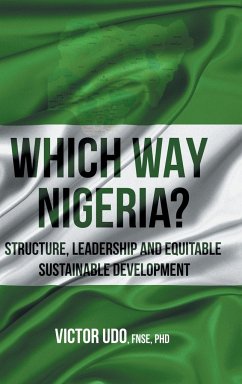 Which Way Nigeria?: Structure, Leadership And Equitable Sustainable Development - Udo Fnse, Victor