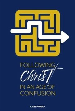 Following Christ in an Age of Confusion - Munro, Craig & Hannah