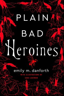 Plain Bad Heroines - Danforth, Emily