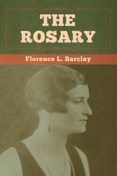 The Rosary - Barclay, Florence L.; Tbd