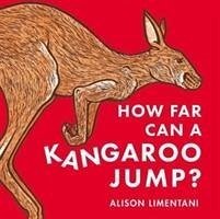 How Far can a Kangaroo Jump? - Limentani, Alison