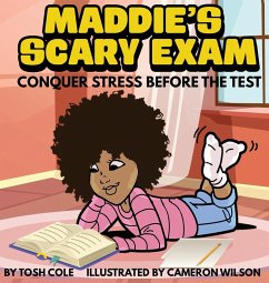 Maddie's Scary Exam: Conquer Stress Before the Test - Cole, Tosh