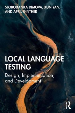 Local Language Testing - Dimova, Slobodanka; Yan, Xun; Ginther, April