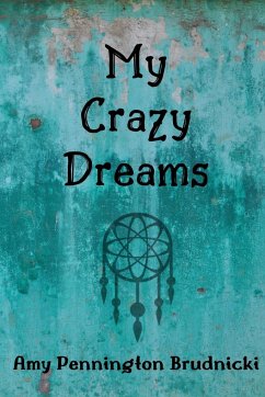 My Crazy Dreams - Amy Pennington Brudnicki