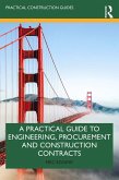 A Practical Guide to Engineering, Procurement and Construction Contracts