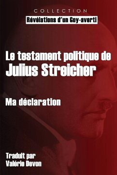 Cover Le testament politique de Julius Streicher: Ma déclaration