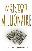 Mentor Made Millionaire (eBook, ePUB)