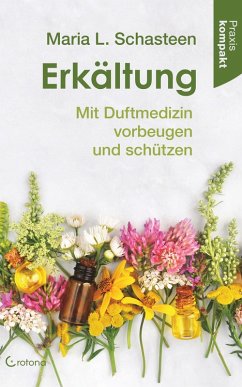 Erkältung - Mit Duftmedizin vorbeugen und schützen (eBook, ePUB) - Schasteen, Maria L.