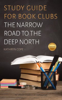 Study Guide for Book Clubs: The Narrow Road to the Deep North (Study Guides for Book Clubs, #11) (eBook, ePUB) - Cope, Kathryn