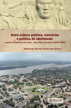 Entre cultura política, memórias e política de identidade (eBook, ePUB) - dos Santos, Raimundo Nonato Gomes