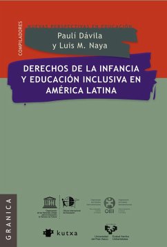 Derechos de la infancia y educación inclusiva en América Latina (eBook, PDF) - Dávila, Paulí; Naya, Luis Maria