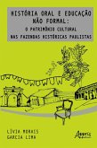 História Oral e Educação não Formal: O Patrimônio Cultural nas Fazendas Históricas Paulistas (eBook, ePUB)