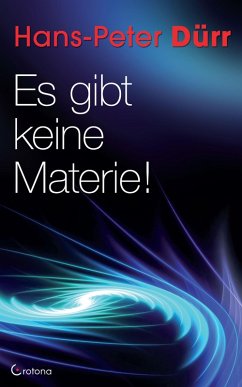 Es gibt keine Materie! (eBook, ePUB) - Dürr, Hans-Peter