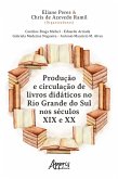 Produção e Circulação de Livros Didáticos no Rio Grande do Sul Nos Séculos XIX e XX (eBook, ePUB)