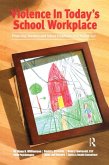 Violence in Today's School Workplace (eBook, ePUB)