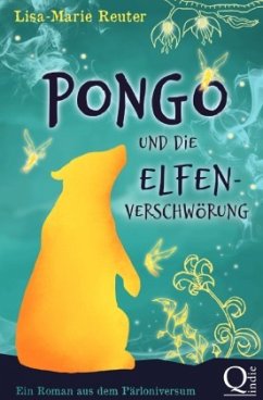 Pongo und die Elfenverschwörung - Reuter, Lisa-Marie