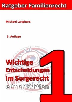 Ratgeber Familienrecht / Wichtige Entscheidungen im Sorgerecht ePubliEdition - Langhans, Michael