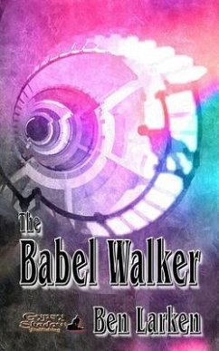 The Babel Walker (eBook, ePUB) - Larken, Ben; Tbd
