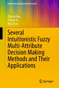 Several Intuitionistic Fuzzy Multi-Attribute Decision Making Methods and Their Applications (eBook, PDF) - Hao, Zhinan; Xu, Zeshui; Zhao, Hua