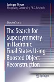The Search for Supersymmetry in Hadronic Final States Using Boosted Object Reconstruction (eBook, PDF)