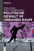 Politische Gewalt im urbanen Raum (eBook, ePUB)
