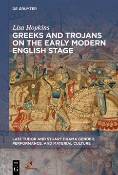 Greeks and Trojans on the Early Modern English Stage (eBook, ePUB) - Hopkins, Lisa