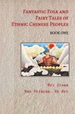 Fantastic Folk and Fairy Tales of Ethnic Chinese Peoples - Book One (eBook, ePUB)