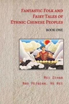 Cover Fantastic Folk and Fairy Tales of Ethnic Chinese Peoples - Book One (eBook, ePUB)