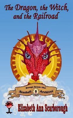 The Dragon, the Witch, and the Railroad (eBook, ePUB)