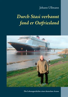Durch Stasi verbannt fand er Ostfriesland - Ullmann, Johann