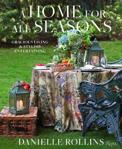 A Home for All Seasons: Gracious Living and Stylish Entertaining - Rollins, Danielle