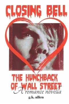 Closing Bell: the Hunchback of Wall Street - Allen, G. K.