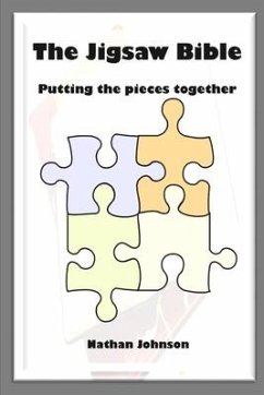 The Jigsaw Bible: Putting the Pieces Together - Johnson, Nathan