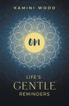 Om: Life's Gentle Reminders - Wood, Kamini