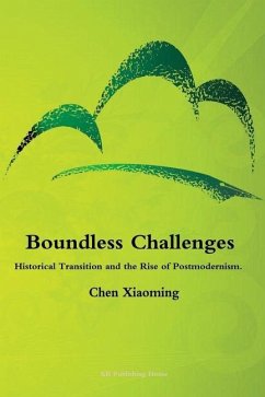 Boundless Challenges - Historical Transition and the Rise of Postmodernism - Chen, Xiaoming