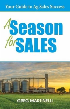 A Season for Sales: Your Guide to Ag Sales Success - Martinelli, Greg