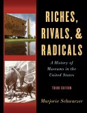 Riches, Rivals, and Radicals: A History of Museums in the United States