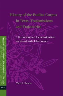 History of the Pauline Corpus in Texts, Transmissions and Trajectories - S Stevens, Chris