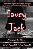Saucy Jack: Alias Jack the Ripper