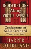 Indiscretions Along Virtue Avenue: Confessions of Sadie Orchard