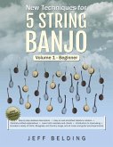 New Techniques for 5 String Banjo: Volume 1 Beginner