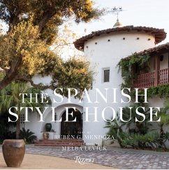 The Spanish Style House: From Enchanted Andalusia to the California Dream - Levick, Melba