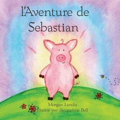 l'Aventure de Sebastian: The Adventure of Sebastian - Landis, Morgan