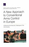 A New Approach to Conventional Arms Control in Europe: Addressing the Security Challenges of the 21st Century