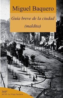 Guía breve de la ciudad (maldita) - Baquero, Miguel
